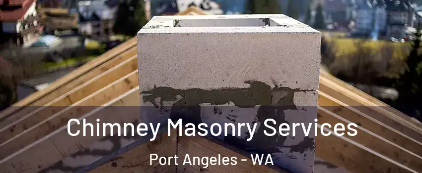  Chimney Masonry Services Port Angeles - WA
