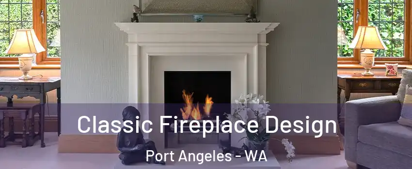  Classic Fireplace Design Port Angeles - WA