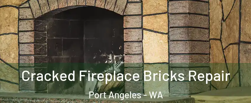  Cracked Fireplace Bricks Repair Port Angeles - WA