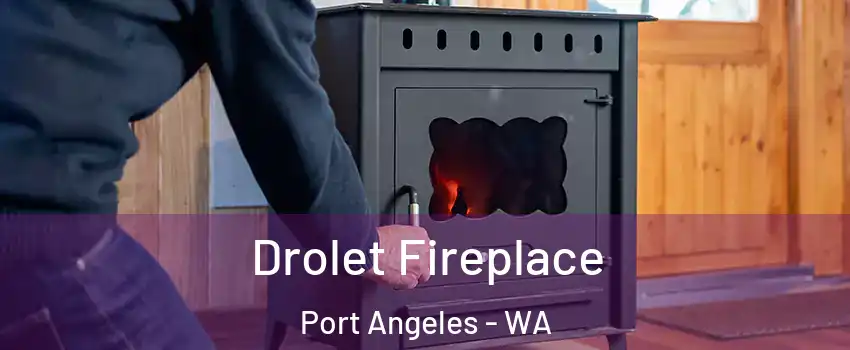  Drolet Fireplace Port Angeles - WA