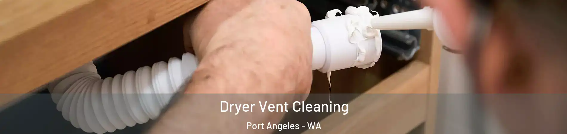  Dryer Vent Cleaning Port Angeles - WA