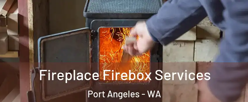  Fireplace Firebox Services Port Angeles - WA