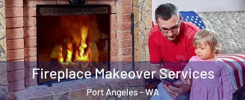  Fireplace Makeover Services Port Angeles - WA