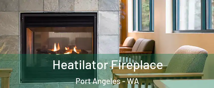  Heatilator Fireplace Port Angeles - WA