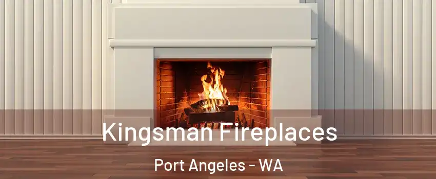  Kingsman Fireplaces Port Angeles - WA