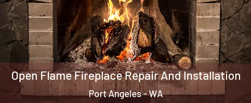  Open Flame Fireplace Repair And Installation Port Angeles - WA