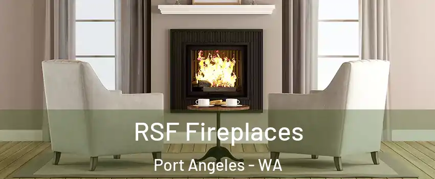  RSF Fireplaces Port Angeles - WA