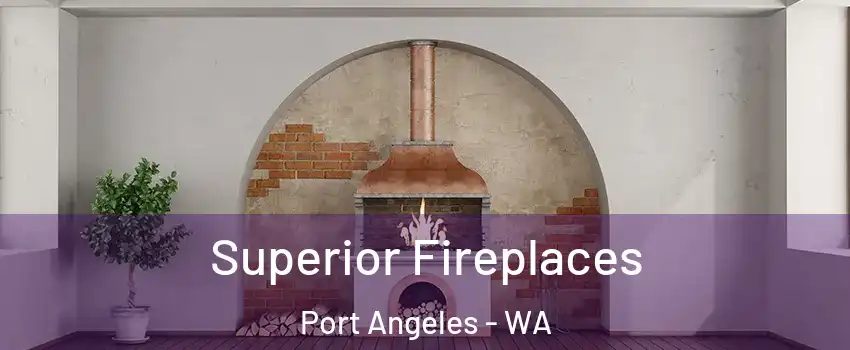  Superior Fireplaces Port Angeles - WA