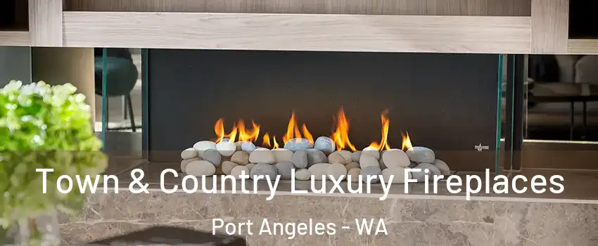  Town & Country Luxury Fireplaces Port Angeles - WA