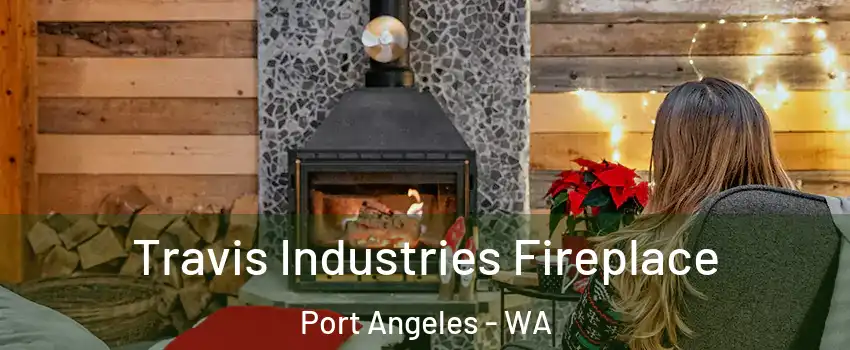  Travis Industries Fireplace Port Angeles - WA