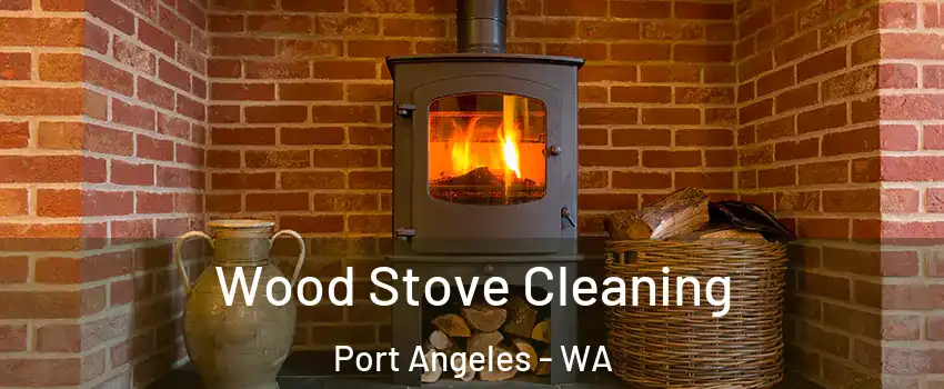  Wood Stove Cleaning Port Angeles - WA